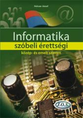 Informatika szóbeli érettségi közép- és emelt szinten (negyedik kiadás)